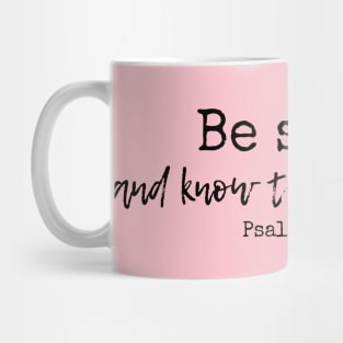 Be Still and Know Psalm 46:10 Mug